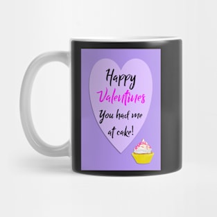 You had me at cake!  Happy Valentines Mug